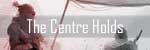 The Centre Holds